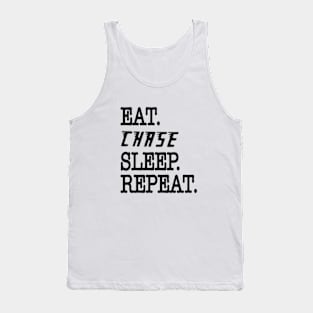 Eat Chase sleep repeat Tank Top